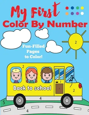 Moje první omalovánky podle čísel: Vymaluj si čísla pro děti od 4 do 8 let. - My First Color by Number: A Color by Numbers Book for Ages 4-8