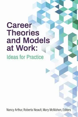Kariérní teorie a modely v práci: nápady pro praxi - Career Theories and Models at Work: Ideas for Practice