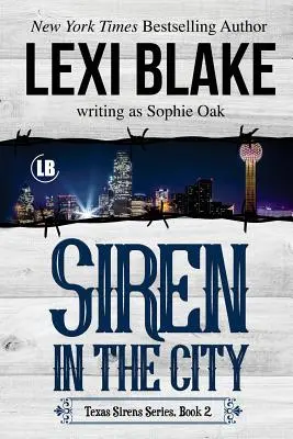 Siréna ve městě: Sirény z Texasu, kniha 2 - Siren in the City: Texas Sirens, Book 2