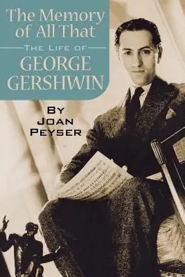 Vzpomínka na to všechno: Život George Gershwina - The Memory of All That: The Life of George Gershwin