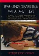 Poruchy učení: Co to je?: Pomáhá učitelům a rodičům pochopit jejich charakteristické rysy - Learning Disabilities: What Are They?: Helping Teachers and Parents Understand the Characteristics