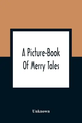 Obrázková kniha veselých příběhů - A Picture-Book Of Merry Tales