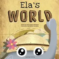 Elin svět: Hravé vyprávění o dědictví a světových kulturách - Ela's World: A playful story about heritage and world cultures
