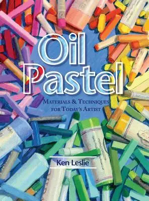 Olejový pastel: Materiály a techniky pro dnešního umělce - Oil Pastel: Materials and Techniques for Today's Artist
