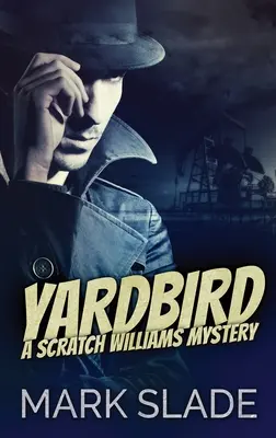 Yardbird: Záhada Scratche Williamse - Yardbird: A Scratch Williams Mystery