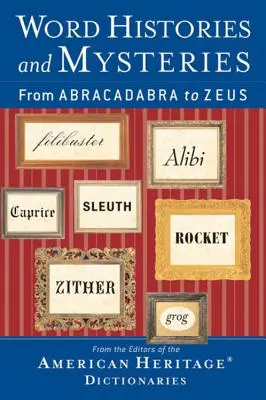 Slovní historie a záhady: Od Abrakadabry po Dia - Word Histories and Mysteries: From Abracadabra to Zeus