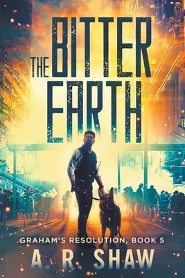 Hořká země: Postapokalyptický lékařský thriller - The Bitter Earth: A Post-Apocalyptic Medical Thriller