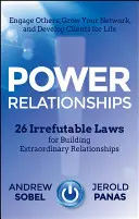 Mocné vztahy: 26 nevyvratitelných zákonů pro budování výjimečných vztahů - Power Relationships: 26 Irrefutable Laws for Building Extraordinary Relationships