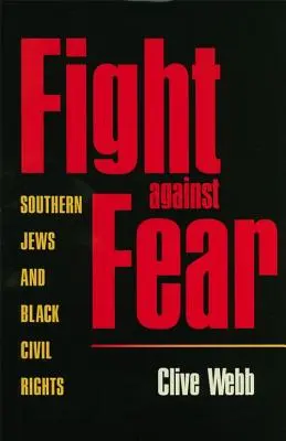Boj proti strachu: jižanští Židé a občanská práva černochů - Fight Against Fear: Southern Jews and Black Civil Rights