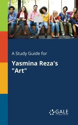 Studijní příručka k dílu Yasminy Rezy - A Study Guide for Yasmina Reza's Art