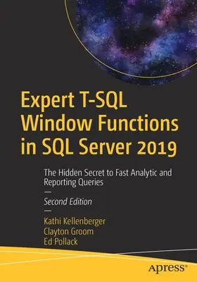 Expertní okenní funkce T-SQL v SQL Serveru 2019: Skryté tajemství rychlých analytických a reportovacích dotazů - Expert T-SQL Window Functions in SQL Server 2019: The Hidden Secret to Fast Analytic and Reporting Queries