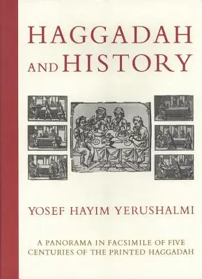 Hagada a dějiny: Židovská hagada: faksimile pěti století tištěné hagady ze sbírek Harvardovy univerzity a J. A. Komenského - Haggadah and History: A Panorama in Facsimile of Five Centuries of the Printed Haggadah from the Collections of Harvard University and the J