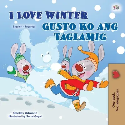 Miluji zimu (Anglicko-tagalská dvojjazyčná kniha pro děti): Filipínská kniha pro děti - I Love Winter (English Tagalog Bilingual Book for Kids): Filipino children's book