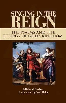 Zpěv v království: Žalmy a liturgie Božího království - Singing in the Reign: The Psalms and the Liturgy of God's Kingdom
