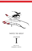 Poznámka k sobě: Kapitola I - Note To Self: Chapter I