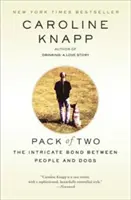 Smečka dvou: složité pouto mezi lidmi a psy - Pack of Two: The Intricate Bond Between People and Dogs