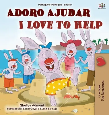 Rád pomáhám (Portugalská anglicko anglická dvojjazyčná kniha pro děti - Portugalsko): I Love to Help (I Love to Help) (Portugal English Bilingual Children's Book - Portugal):: Evropská portugalská dětská kniha - I Love to Help (Portuguese English Bilingual Children's Book - Portugal): European Portuguese