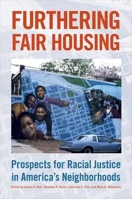 Podpora spravedlivého bydlení: Prospects for Racial Justice in America's Neighborhoods (Vyhlídky na rasovou spravedlnost v amerických čtvrtích) - Furthering Fair Housing: Prospects for Racial Justice in America's Neighborhoods