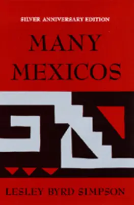 Mnoho Mexiků: Čtvrté přepracované vydání (vydání ke stříbrnému výročí) - Many Mexicos: Fourth Edition Revised (Silver Anniversary Edition)