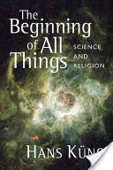 Počátek všech věcí: Věda a náboženství - The Beginning of All Things: Science and Religion