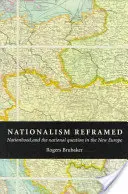 Nacionalismus v novém pojetí: Národnost a národní otázka v nové Evropě - Nationalism Reframed: Nationhood and the National Question in the New Europe