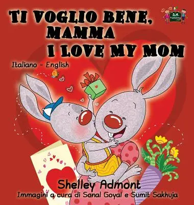 Ti voglio bene, mamma Mám rád svou mámu: italsko-anglické dvojjazyčné vydání - Ti voglio bene, mamma I Love My Mom: Italian English Bilingual Edition