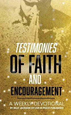 Svědectví víry a povzbuzení: Týdenní pobožnost - Testimonies of Faith and Encouragement: A Weekly Devotional