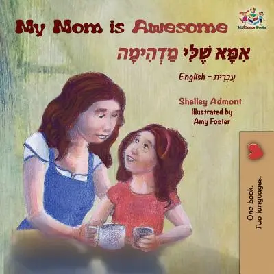 Moje máma je úžasná: Anglicko-hebrejská dvojjazyčná kniha - My Mom is Awesome: English Hebrew Bilingual Books