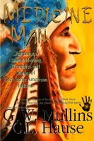 Medicine Man - Šamanismus, přírodní léčitelství, léčebné prostředky a příběhy původních amerických indiánů - Medicine Man - Shamanism, Natural Healing, Remedies And Stories Of The Native American Indians