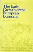Raný růst evropského hospodářství: Válečníci a rolníci od sedmého do dvanáctého století - Early Growth of the European Economy: Warriors and Peasants from the Seventh to the Twelfth Century