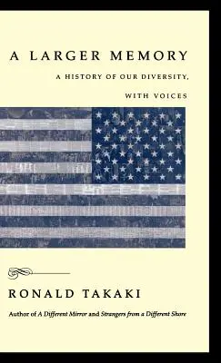 A Larger Memory: Dějiny naší rozmanitosti, s hlasy - A Larger Memory: A History of Our Diversity, with Voices