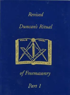 Revidovaný Duncanův rituál svobodného zednářství, 2. část - Revised Duncan's Ritual of Freemasonry Part 2