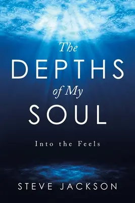 Hlubiny mé duše: Do pocitů - The Depths of My Soul: Into the Feels