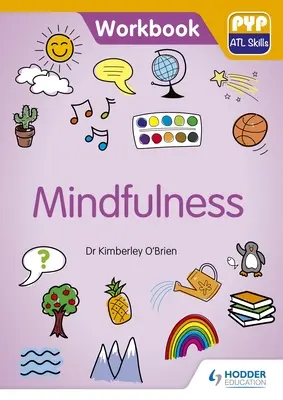 Mindfulness: Pyp ATL Skills Workbook