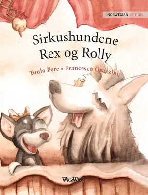 Sirkushundene Rex og Rolly: Norské vydání knihy Cirkusoví psi Roscoe a Rolly