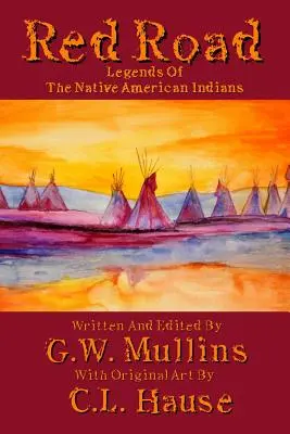 Červená cesta Legendy o původních amerických indiánech - Red Road Legends Of The Native American Indians