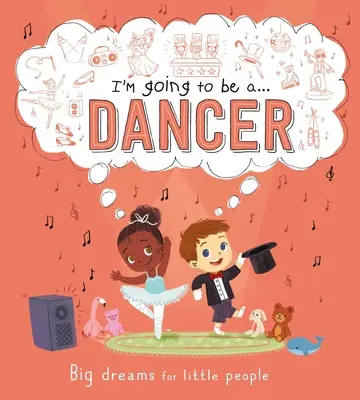 I'm Going to Be A ... (Já budu ...) Dancer: Kariéra pro děti - I'm Going to Be A . . . Dancer: A Career Book for Kids