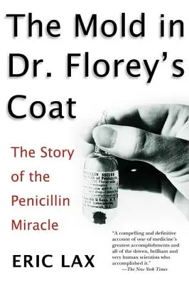 Plíseň v kabátě doktora Floreyho: Florey: Příběh penicilinového zázraku v kožichu - The Mold in Dr. Florey's Coat: The Story of the Penicillin Miracle