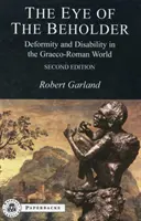 Oko pozorovatele: Deformace a postižení v řecko-římském světě - The Eye of the Beholder: Deformity and Disability in the Graeco-Roman World