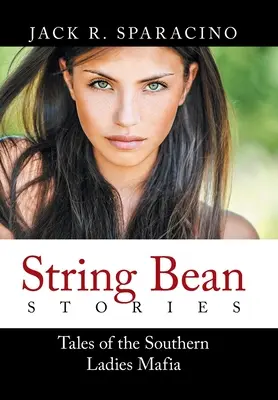 String Bean Stories: Příběhy jižanské dámské mafie - String Bean Stories: Tales of the Southern Ladies Mafia