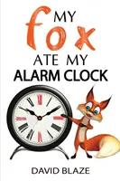 Moje liška snědla můj budík - My Fox Ate My Alarm Clock