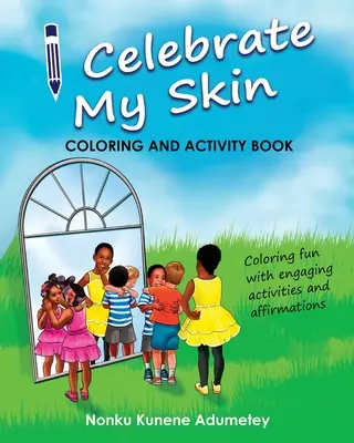 Oslavuji svou kůži - kniha omalovánek a aktivit - I Celebrate My Skin - Coloring and Activity Book