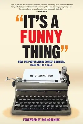 Je to legrační věc - Jak ze mě profesionální komediální byznys udělal tlustého a plešatého (v pevné vazbě) - It's A Funny Thing - How the Professional Comedy Business Made Me Fat & Bald