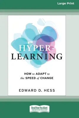 Hyper-Learning: Jak se přizpůsobit rychlosti změn (16pt Large Print Edition) - Hyper-Learning: How to Adapt to the Speed of Change (16pt Large Print Edition)