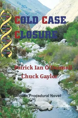 Uzavření studeného případu: Policejní procedurální román - Cold Case Closure: A Police Procedural Novel