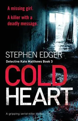 Chladné srdce: Strhující thriller o sériovém vrahovi - Cold Heart: A Gripping Serial Killer Thriller