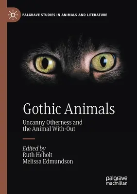 Gotická zvířata: Nadpřirozená jinakost a zvíře bez zvířat (Uncanny Otherness and the Animal With-Out) - Gothic Animals: Uncanny Otherness and the Animal With-Out