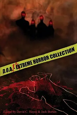 D.O.A.: Antologie extrémních hororů (D.O.A.: Extreme Horror Anthology) - D.O.A.: Extreme Horror Anthology