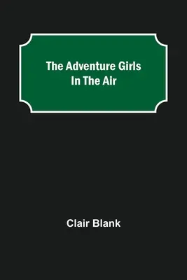 The Adventure Girls in the Air