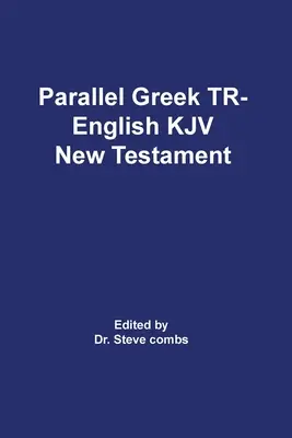 Paralelní řecký přijatý text a verze krále Jakuba Nový zákon - Parallel Greek Received Text and King James Version The New Testament